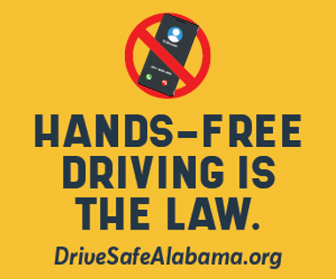 A graphic with a cellphone covered by a prohibition sign with the words "Hands-free driving is the law. drivesafealabama.org" under it