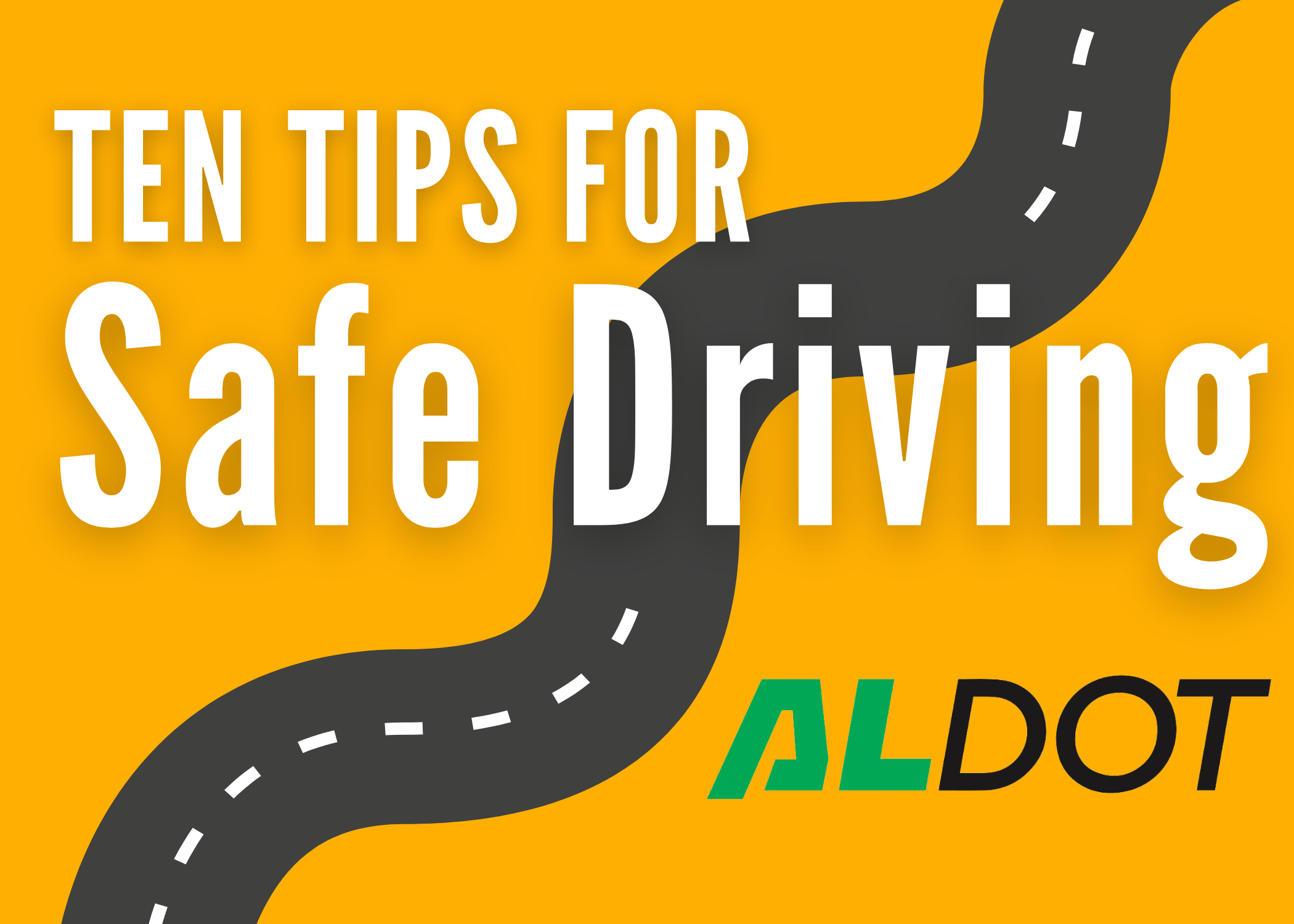 Graphic with a road on it and the words Ten Tips for Safe Driving with the ALDOT logo beneath