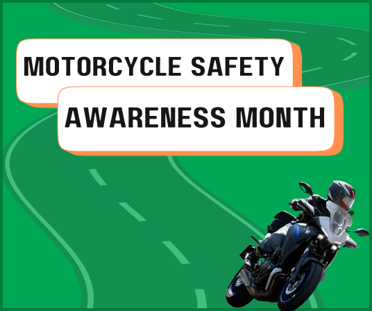Motorcycle in lower right corner, "Motorcycle Safety Awareness Month" graphic above