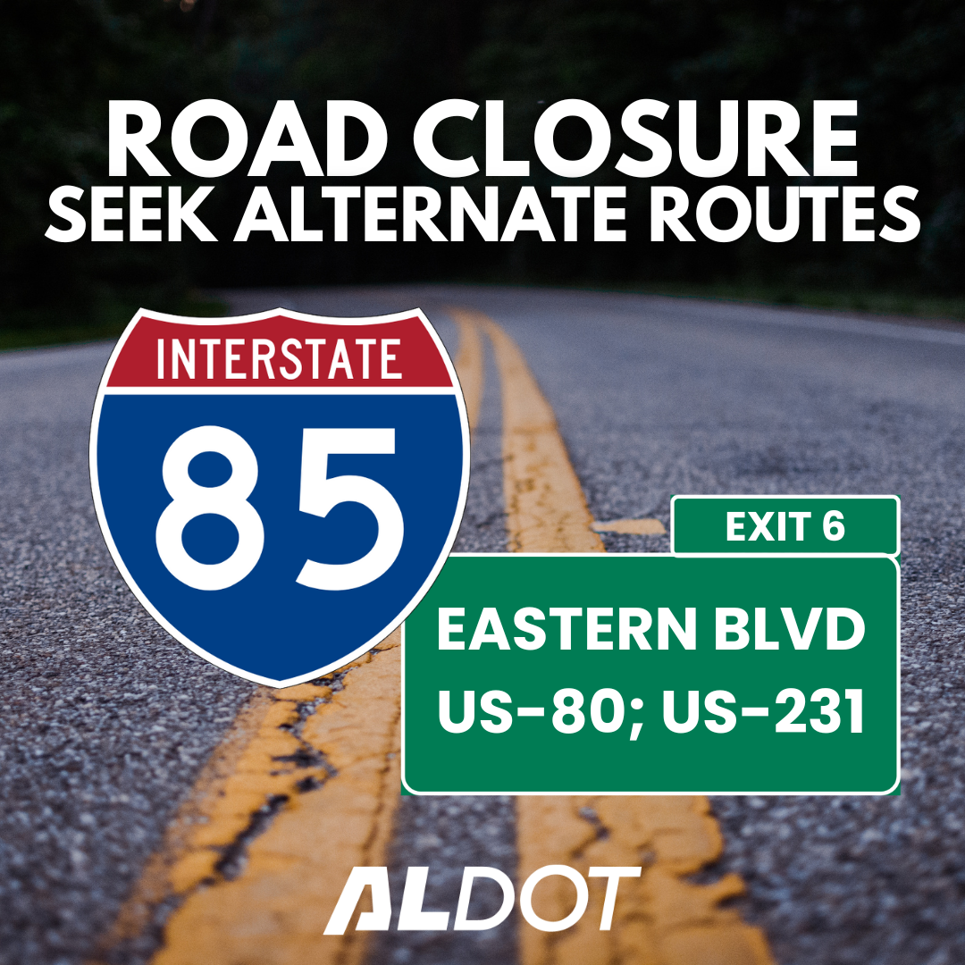 Graphic saying that I-85 is closed in Montgomery at exit 6.